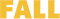 FALL