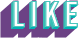 LIKE
