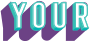 YOUR