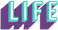 LIFE