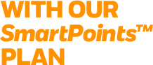 With Our SmartPoints Plan