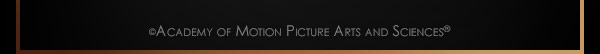 ©Academy of Motion Picture Arts and Sciences®