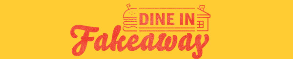 Dine In Fakeaway
